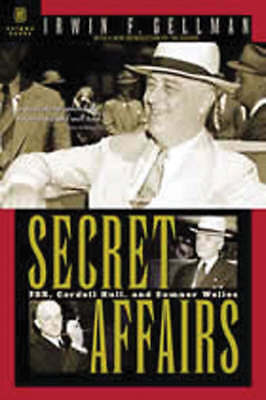 Secret Affairs: FDR, Cordell Hull and Sumner Welles, Gellman, Irwin F., Very Goo - Picture 1 of 1