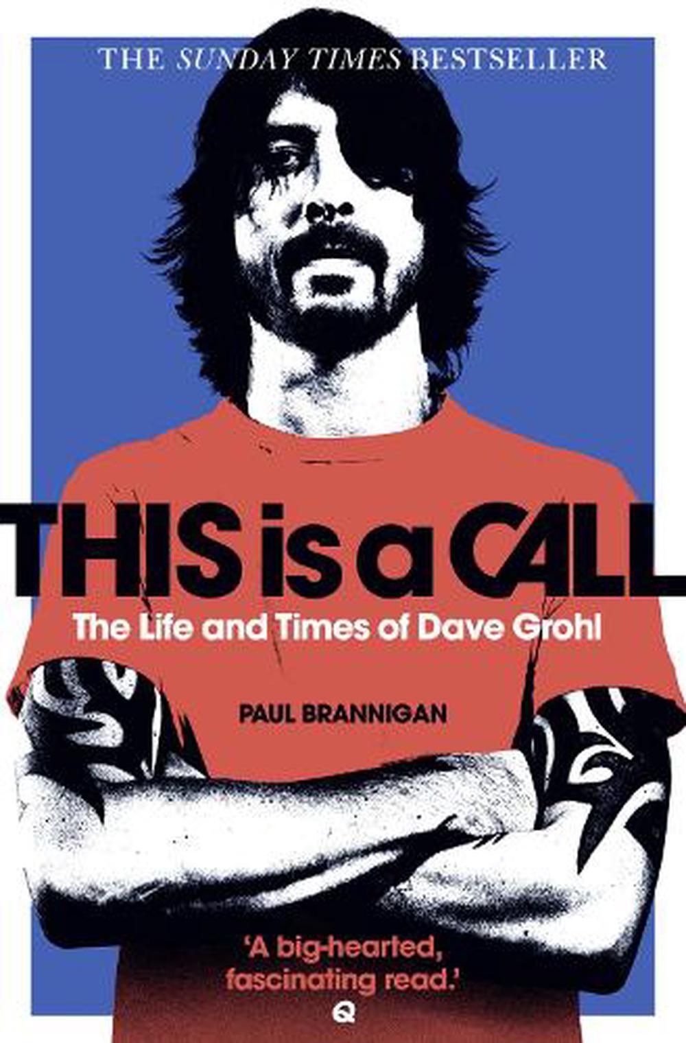 This Is a Call: The Life and Times of Dave Grohl by Paul Brannigan (English) Pap