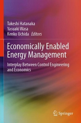 Economically Enabled Energy Management: Interplay Between Control Engineering an