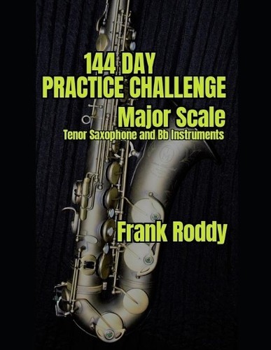 Frank Roddy 144 Day Practice Challenge (Poche) 144 Day Practice ...