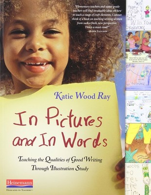 In Pictures and In Words: Teaching the Qualities of Good Writing Through Ill...
