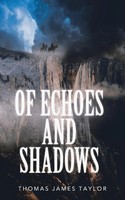 Thomas James Taylor | Of Echoes And Shadows | Taschenbuch | Englisch (2023)