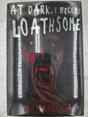 At Dark, I Become Loathsome by Eric LaRocca Signed Twisted Retreat Edition 