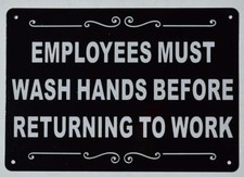 Employees Must WASH Hands Before Returning to Work Sign Black,7X10 --REF24-1027