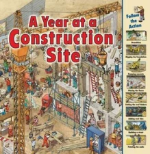A Year at a Construction Site (Time Goes By) - Paperback - GOOD