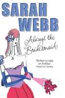 Sarah Webb | Always The Bridesmaid | Taschenbuch | Englisch (2011) | Macmillan