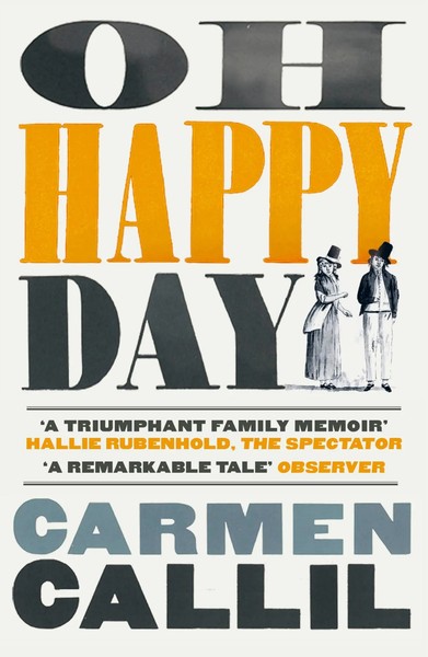 Carmen Callil | Oh Happy Day | Taschenbuch | Englisch (2022) | Ean 9780099548560-image