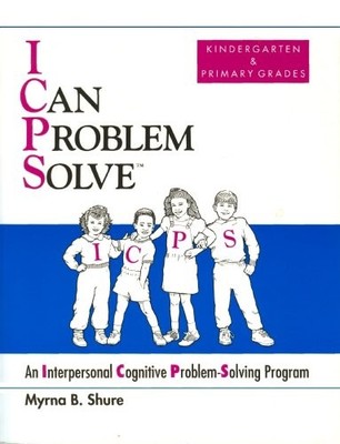 I Can Problem Solve : An Interpersonal Cognitive Problem Solving Program : K...