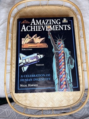 Amazing Achievements : A Celebration of Human Ingenuity by Nigel Hawkes...