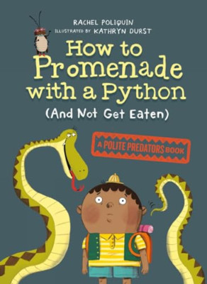 How To Promenade With A Python (and Not Get Eaten) - Hardback NEW Poliquin, Rach