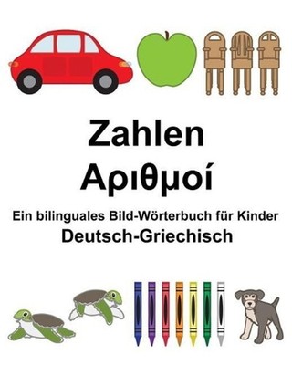 Deutsch-Griechisch Zahlen Ein bilinguales Bild-Wrterbuch fr Kinder by Richard Ca