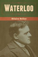 Waterloo Hilaire Belloc Taschenbuch Kartoniert / Broschiert Englisch 2020
