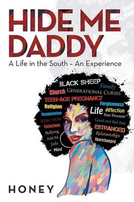 Hide Me, Daddy | A Life in the South-An Experience | Honey | Taschenbuch | 2019