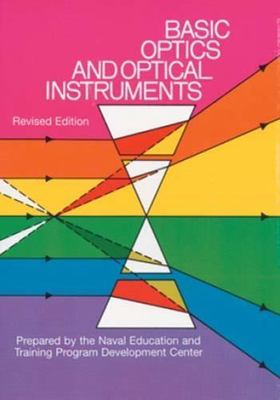 Basic Optics and Optical Instruments: Revised Edition, Naval Education, 97804862