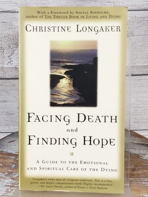 Facing Death & Finding Hope: Guide to Emotional & Spiritual Care of the Dying PB