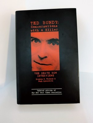 Ted Bundy Conversations with a Killer Death Row Interviews HC 2005