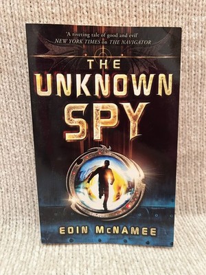 The Unknown Spy: Book Two in the Ring of Five trilogy By Eoin McNamee