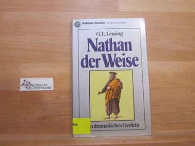 Nathan der Weise : e. dramat. Gedicht. G. E. Lessing. [Nachw., Zeittafel, Anm. u