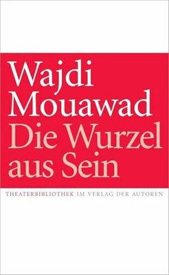 Die Wurzel aus Sein: Theaterstück Buch Verlag Der Autoren