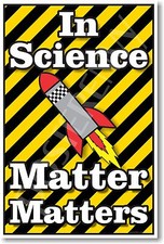 In Science Matter Matters - NEW Classroom Science POSTER ms265 