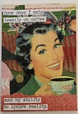 Mixed Media Collage Art Card ACEO ATC Snarky Ladies I Rely Heavily On Coffee 
