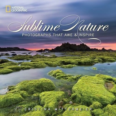 Sublime Nature: Photographs That Awe and Inspire Buch National Geographic