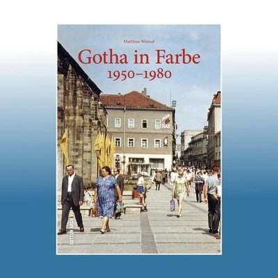 Gotha in Farbe | Matthias Wenzel