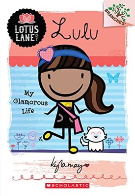 Lulu: My Glamorous Life (a Branches Book: Lotus Lane #3) by May, Kyla 0545445167