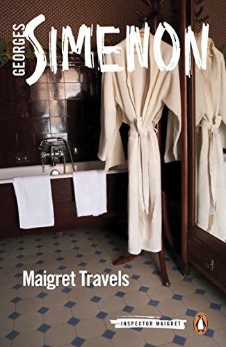 Maigret Travels: Inspector Maigret: 51 - Simenon, Georges