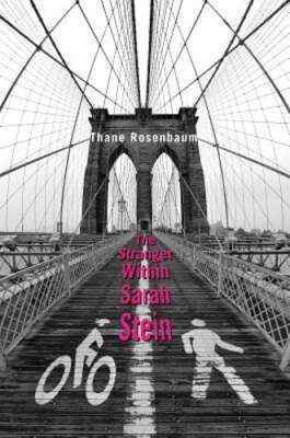 The Stranger Within Sarah Stein by Thane Rosenbaum: Used