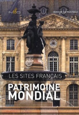 Patrimoine mondial - Les sites français - Iñigo de Satrùstegui - Nicolas Chaudun