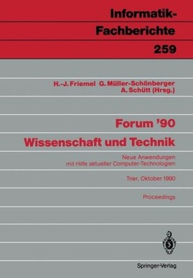 Forum '90 Wissenschaft Und Technik: Neue Anwendungen Mit Hil...
