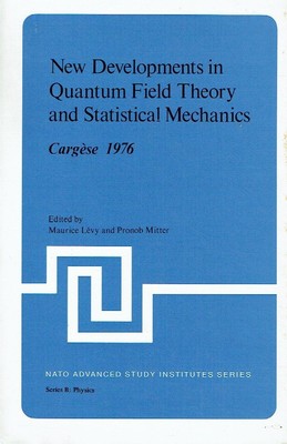 Levy, M. - New Developments in Quantum Field Theory and Statistical Mechanics Ca