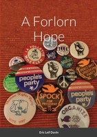 A Forlorn Hope | Third Parties And American Political Ideology | Eric Leif Davin
