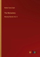 The Monastery Waverly Novels Vol. X Walter Scott (U. A.) Taschenbuch Englisch