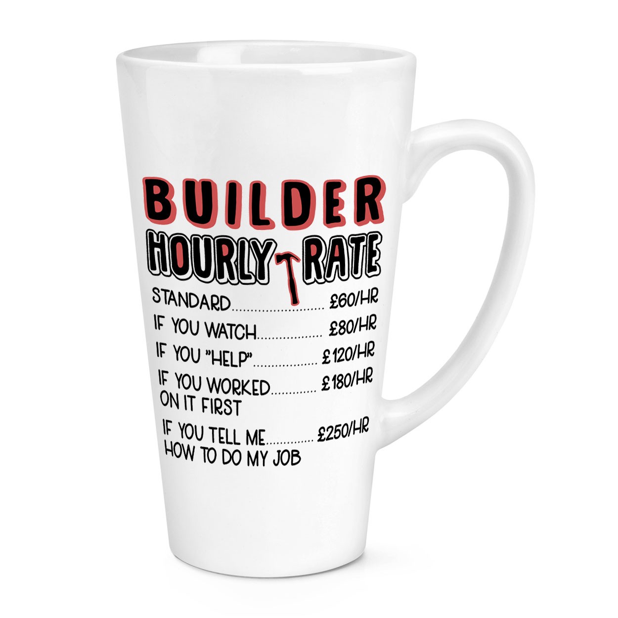 Builder Hourly Rate 17oz Large Latte Mug Cup Funny Sarcastic Awesome Worlds Best