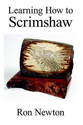 Ron Newton Learning How to Scrimshaw (Taschenbuch)
