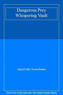 Dangerous Prey Whispering Vault,Nigel & Mike Nystul Findley