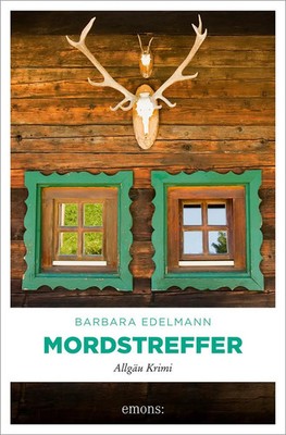 Mordstreffer | Allgäu Krimi | Barbara Edelmann | Taschenbuch | 288 S. | Deutsch