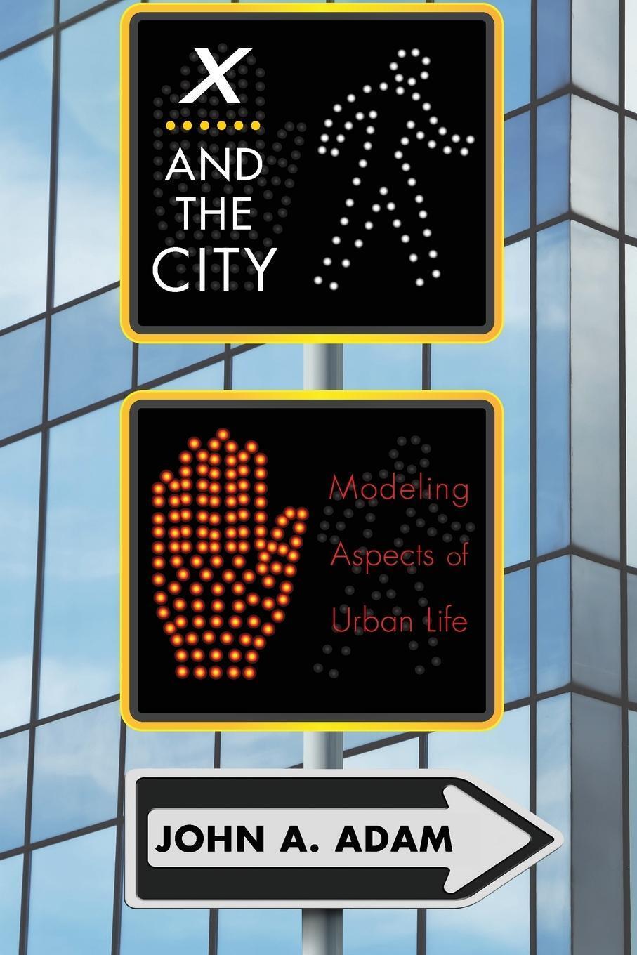 Thumbnail - X And The City Modeling Aspects Of Urban Life John Adam Taschenbuch