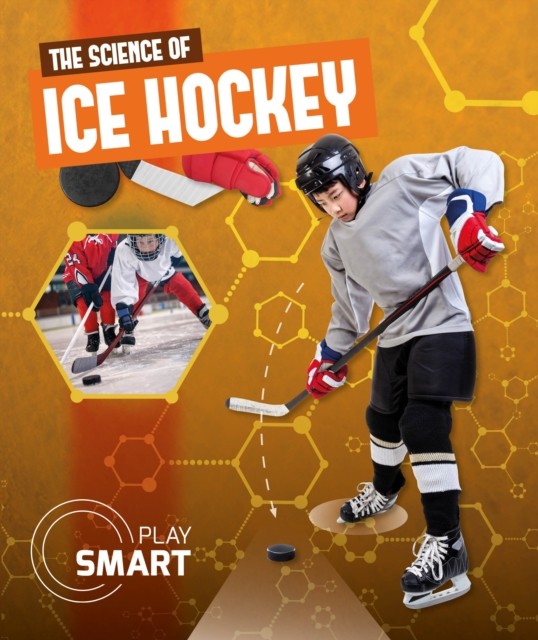 Science of Ice Hockey by Emilie Dufresne (Hardback Book)