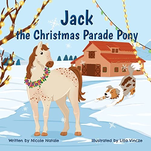 Jack the Christmas Parade Pony. Natale, Lilla-Vincze 9781956146264 New**