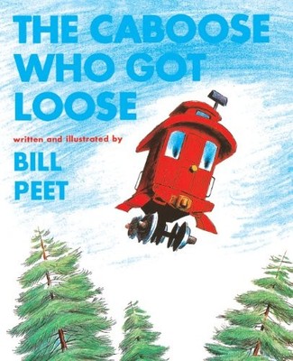 THE CABOOSE WHO GOT LOOSE (TURTLEBACK SCHOOL & LIBRARY By Bill Peet *BRAND NEW*