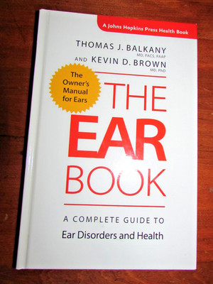 Ear Book, The: A Complete Guide to Ear Disorders & Health HC John Hopkins Health