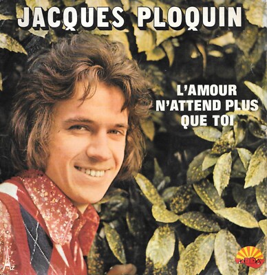 Jacques Ploquin: L'Amour N'Attend Plus Que You [Vinyl 45 Tours 7''] 1973 - Sehr guter Zustand