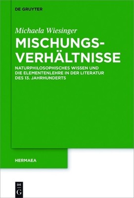 Michaela Wiesinger Mischungsverhältnisse (Hardback) Hermaea. Neue Folge