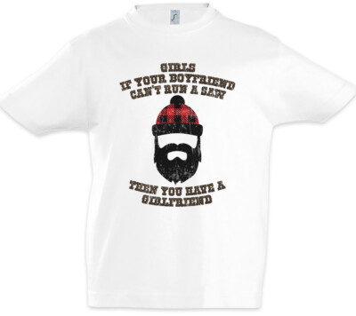 If You're Boyfriend Can't Run A Saw Kids Boys T-Shirt Lumberjack Woodcutter Fun