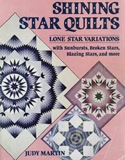 Shining Star Quilts: Lone Star Variations, with Sunbursts, Broken Stars,  - GOOD