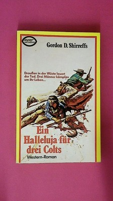 254052 Gordon D. Shirreffs EIN HALLELUJA FÜR DREI COLTS Westernroman