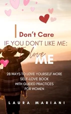 I don't care if you don't like me: I L... by Mariani, Laura Paperback / softback